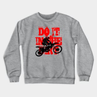 Do It In The Dirt Motorcross Silhouette Red Text Crewneck Sweatshirt